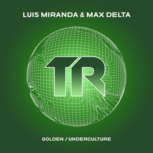 Max Delta, Luis Miranda - Golden - Underculture [TRSMT170]